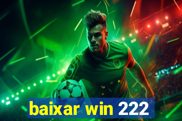 baixar win 222